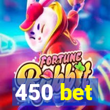 450 bet